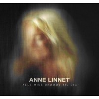 Linnet, Anne: Alle Mine Drømme Til Dig (CD)